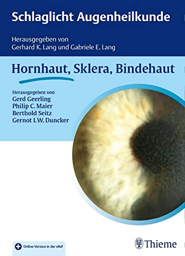 Schlaglicht Augenheilkunde: Hornhaut, Sklera, Bindehaut von Georg Thieme Verlag